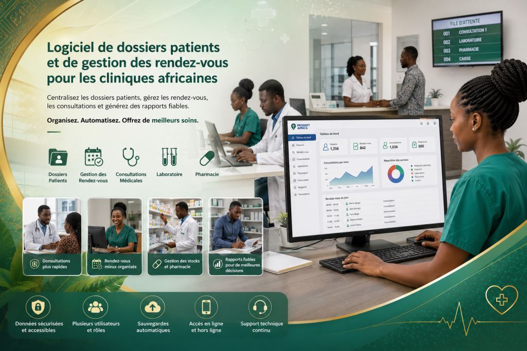 logiciel de dossiers patients et de rendez-vous avec l’assistance de Prosoft Africa.2