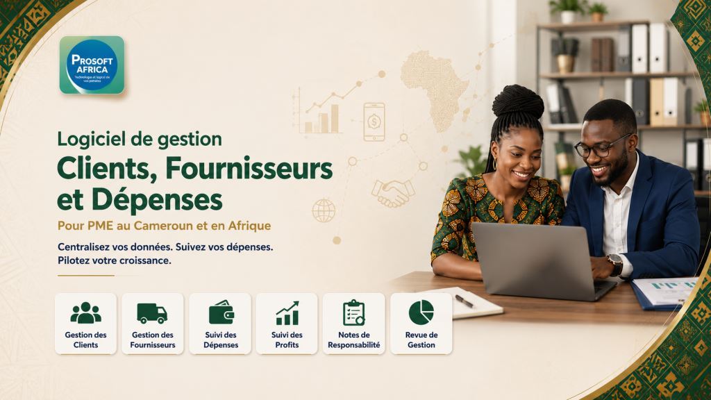 logiciel de gestion clients fournisseurs et dépenses avec l’assistance de Prosoft Africa.